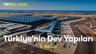 Türkiye’nin Dev Yapıları  İstanbul Havalimanı  TRT Belgesel [upl. by Seldan]