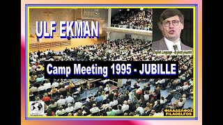 ULF EKMAN  JUBILLE Lester Sumralls Camp Meeting 1995 Αγγλική γλώσσα [upl. by Deedahs]