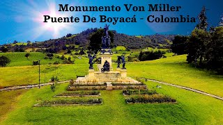 Conociendo La Interesante Historia Del Monumento Von Miller En El Puente De Boyacá  Colombia [upl. by Boyes186]