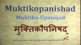 Muktikopanishad Muktika Upanishad Pronunciation Sanskrit मुक्तिकौपनिषद् Muktika Upaniṣad [upl. by Douglas249]