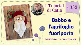 352 BABBO E LAGRIFOGLIO FUORIPORTA TUTORIAL FAI DA TE [upl. by Artekal]