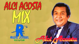 Mix Alci Acosta  Solo Éxitos Edición Especial Radio Juvenil Ereguayquin [upl. by Aihsenet]