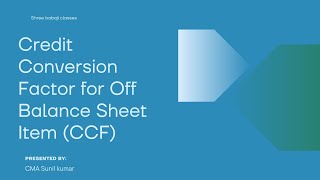 Capital Adequacy Norms  Credit Conversion Factor for Off Balance Sheet Item CCF [upl. by Edijabab618]