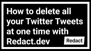 How to delete all Tweets at one time  Redact Software Tutorial 2024 [upl. by Camille]