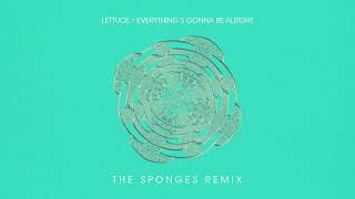 🥬 Lettuce  Everythings Gonna Be Alright The Sponges Remix Official Audio [upl. by Enyamrahs379]