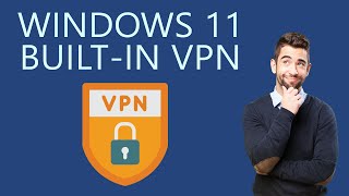 How to Use Builtin VPN in your Windows 11 PC [upl. by Ylurt]