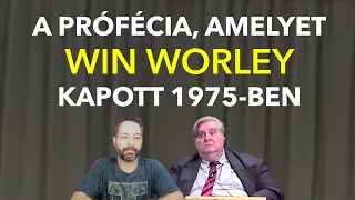 A prófécia amelyet Win Worley kapott 1975ben [upl. by Hallette459]