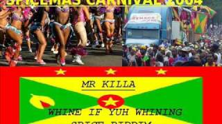 MR KILLA  GAL WHINE IF YUH WHINING  SPICE RIDDIM  GRENADA SOCA 2004 [upl. by Helsie168]