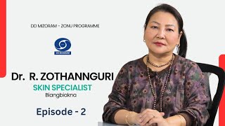 Zonu  Dr R Zothannguri MD Skin Specialist biangbiakna  Episode 2 [upl. by Johnathon]