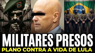 PRISÃO DE MILITARES PLANO CONTRA A VIDA DE LULA CLIMA FICOU TENSO [upl. by Slin]