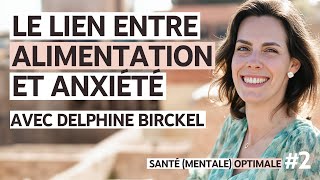 91 SMO 2  Le lien bidirectionnel entre alimentation et anxiété avec Delphine Birckel [upl. by Howie308]