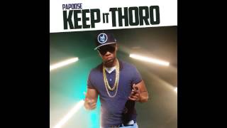 Papoose quotKeep It Thoroquot [upl. by Stilwell]