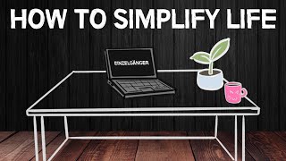 How to Simplify Your Life  Minimalist Philosophy [upl. by Nnaarat]