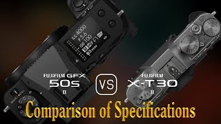 Fujifilm GFX 50s II vs Fujifilm XT30 II A Comparison of Specifications [upl. by Nomyaw]