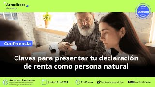 Claves para presentar tu declaración de renta como persona natural [upl. by Naut]