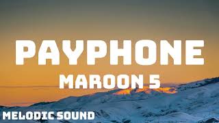 Maroon 5 Ft Wiz Khalifa  Payphone Lyrics [upl. by Nelra]