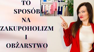 JAK POKONAĆ ZAKUPOHOLIZM I OBŻARSTWO OTO NAWYKI KTÓRE POZWOLĄ CI NAD TYM ZAPANOWAĆ [upl. by Annaxor629]