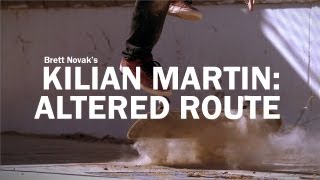 Kilian Martin Altered Route [upl. by Jereme]