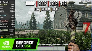 GTX 950  7 Days To Die  1080p 900p 720p FSR  High Medium Low [upl. by Jemma423]