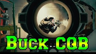 Close Quarter Combat with Buck  Rainbow Six Siege [upl. by Milde]