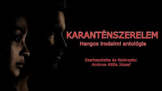 Karanténszerelem Hangos irodalmi antológia [upl. by Hurd]