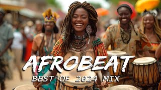 AFROBEAT MIX 2024 NAIJA  The Best and Latest Afrobeat Jams of 2024   Best Afrobeat Mix 2024 [upl. by Neehsas]