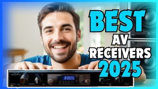 Best AV Receivers 2025  Dont Choose Wrong I Did At First [upl. by Lletniuq898]