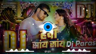 hawa saay saay bhojpuri dj remix [upl. by Vivienne]