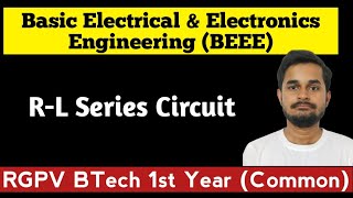 RL Series Circuit  Basic Electrical Engineering  RGPV BTech 1st Year [upl. by Jonina676]