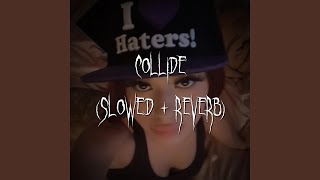 collide slowed  reverb [upl. by Gladine]