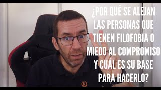 ¿Por qué se alejan las personas que tienen filofobia o miedo a enamorarse o comprometerse [upl. by Beffrey]