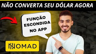 NOMAD  COMO CONVERTER DÓLAR DA MANEIRA CERTA [upl. by Norrab361]