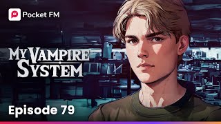 My Vampire System Episode 79  Full Series  Pocket FM [upl. by Joacima]