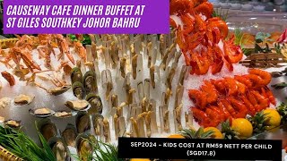 Causeway Cafe  St Giles Southkey Johor Bahru  Sep2024  5 STAR HOTEL LDINNER BUFFET [upl. by Airamasor]