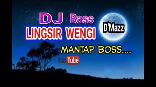 DJ 100 Bass  LINGSIR WENGI  2019 [upl. by Flavia824]