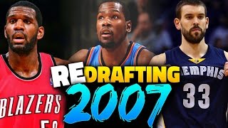 REDRAFTING THE 2007 NBA DRAFT [upl. by Olegnaid]