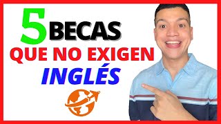 ✅5 becas COMPLETAS para ESTUDIAR la UNIVERSIDAD en el EXTRANJERO ▶ Beca SIN SABER INGLES [upl. by Antonie]