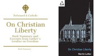 On Christian Liberty by Martin Luther Book Summary and Excerpts [upl. by Wynn]