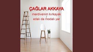 Merdivenim Kırkayak  Edalı Da Modalı Yar [upl. by Washington]