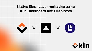 Native EigenLayer Restaking using Kiln Dashboard and Fireblocks [upl. by Liddy]