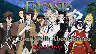 “We don’t talk about Bruno” but BSD characters are singing BSD AI cover REUPLOAD [upl. by Ahsrat523]