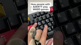 How people with AZERTY play WASD games shorts azerty trending [upl. by Ecirpac321]