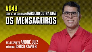 048  OS MENSAGEIROS  estudo com Haroldo Dutra Dias [upl. by Stevy]