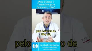 Pode Utilizar o Tamoxifeno para Restaurar o Eixo  Dr Claudio Guimarães [upl. by Aicemaj]