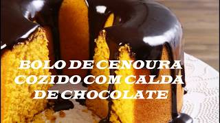 BOLO DE CENOURA COZIDO COM COBERTURA DE CHOCOLATE [upl. by Anerec]