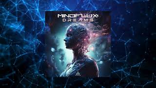 MindFlux BR  Dreams Original Mix • OUT ON PSYTRANCE DIVISION • [upl. by Land]