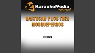 Dartacan y Los Tres Mosqueperros Karaoke Version In The Style Of Infantil [upl. by Adnolahs]