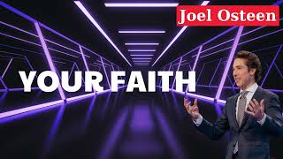 Joel Osteen Your Faith [upl. by Hgielek]