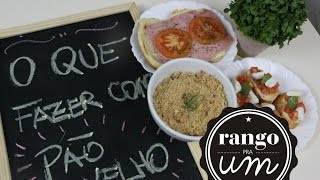 O que fazer com pão velho  Rango pra Um [upl. by Nabetse]