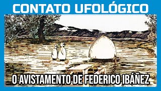 O Avistamento de Federico Ibáñez [upl. by Kenji]